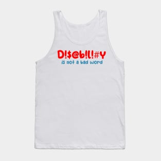 Disability is not a bad word Tank Top